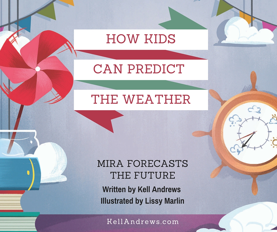 How Kids Can Predict The Weather Kell Andrews Writer