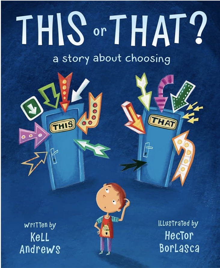 This or That? A Story About Choosing, written by Kell Andrews, illustrated by Hector Borlasca